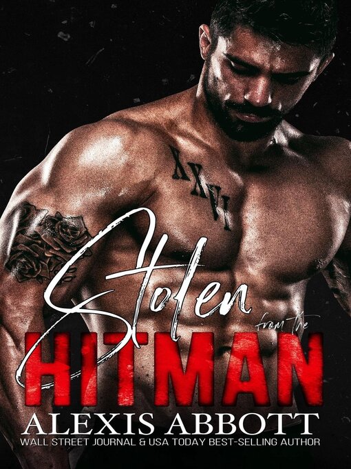 Title details for Stolen from the Hitman--A Mafia Bad Boy Romance by Alexis Abbott - Available